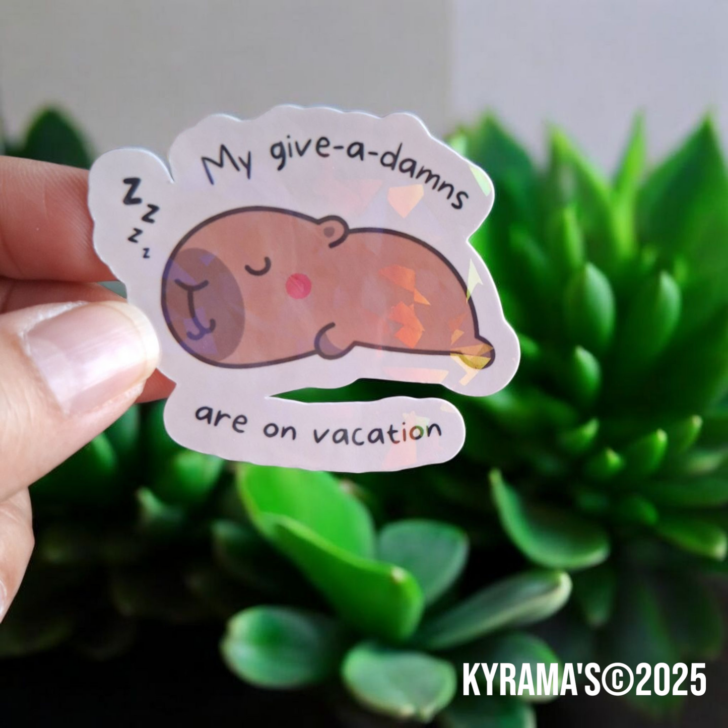 My give a damns are on vacation